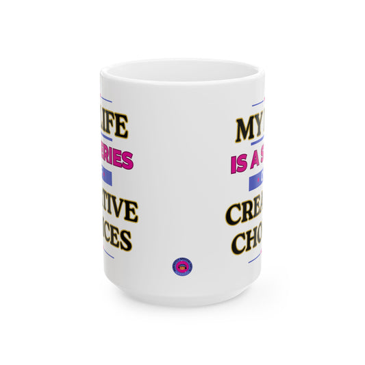 Creative Choices Mug – Funny 15oz Coffee Cup for Moms, Artists & Caregivers