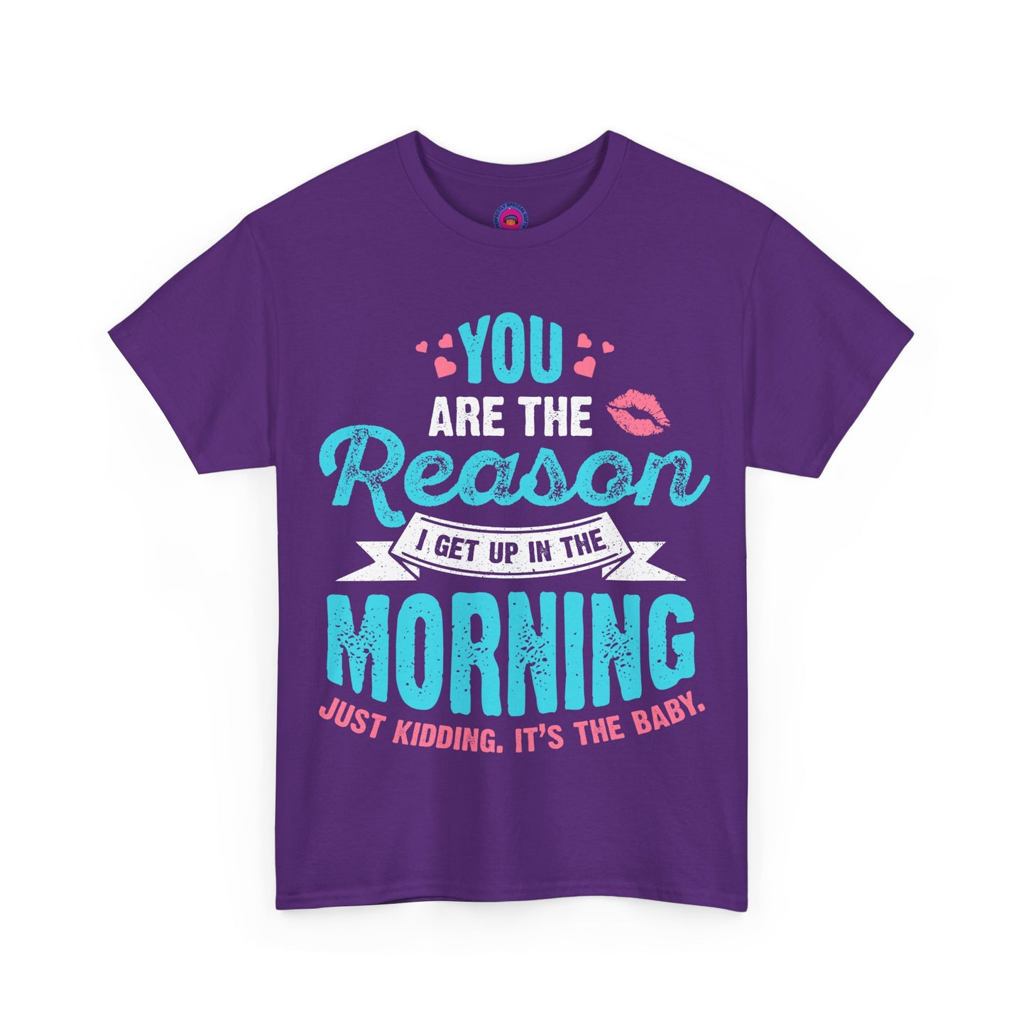Funny T-Shirt for Moms & Caregivers – You’re the Reason I Get Up... Just Kidding