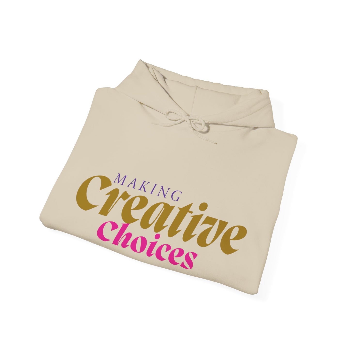 Creative Choices Hoodie – My Life Is a Series of Creative Choices (Text Only)
