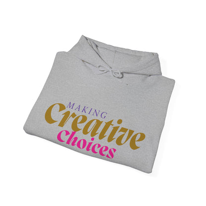 Creative Choices Hoodie – My Life Is a Series of Creative Choices (Text Only)