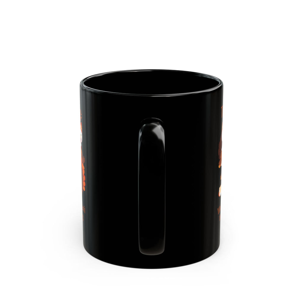 Thanksgiving Roast 11oz Coffee Mug - When Turkeys Aren't the Only Things Roasted