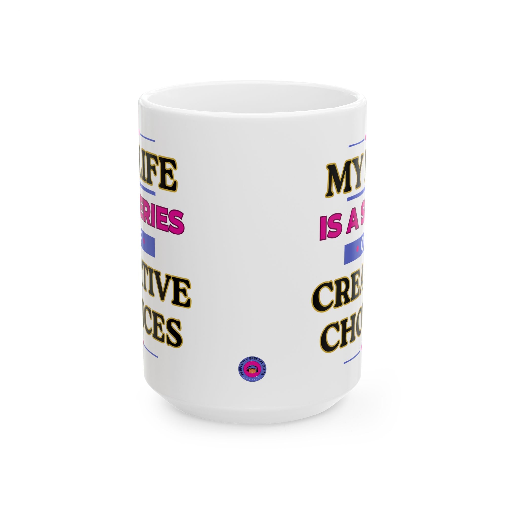 Creative Choices Mug – Funny 15oz Coffee Cup for Moms, Artists & Caregivers