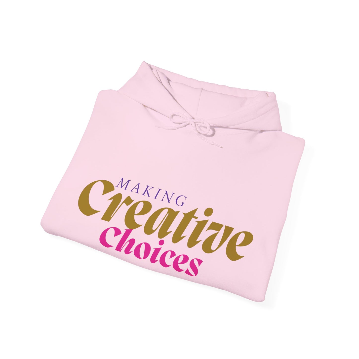 Creative Choices Hoodie – My Life Is a Series of Creative Choices (Text Only)