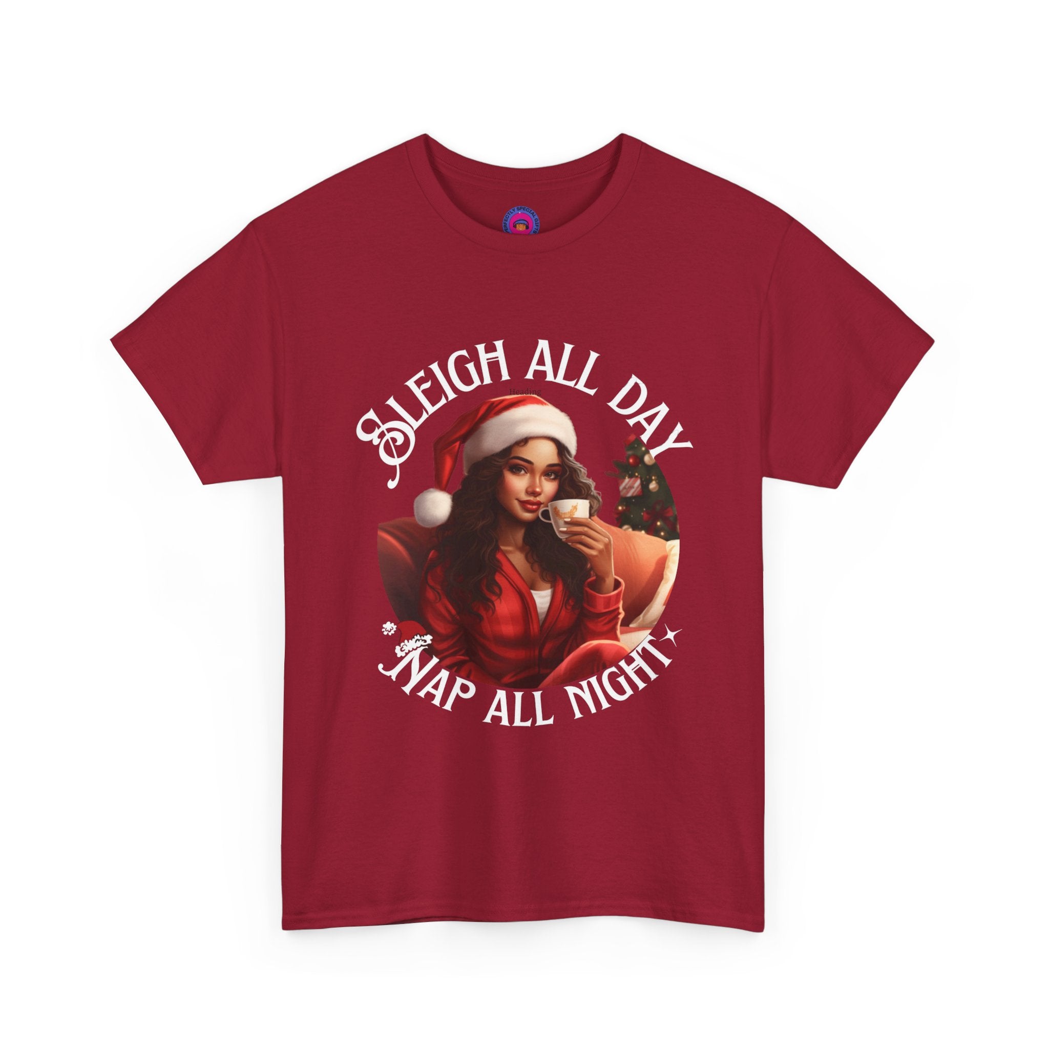 Sleigh All Day, Nap All Night™ Tee