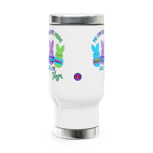 "My Favorite Peeps Call Me Mom" Travel Mug