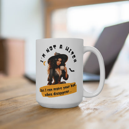 Making Bad Vibes Disappear One Sip at a Time - White 15oz Mug