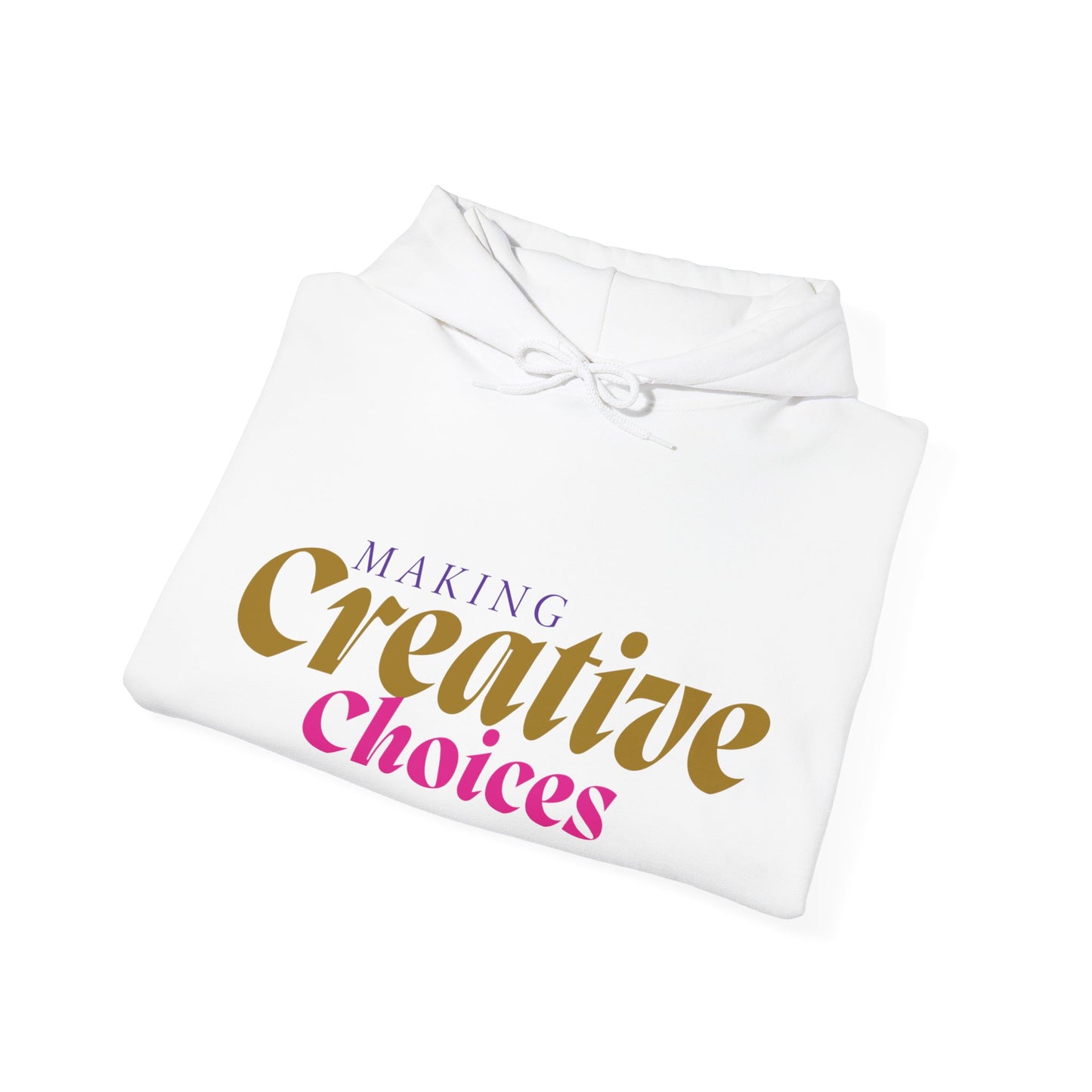 Creative Choices Hoodie – My Life Is a Series of Creative Choices (Text Only)