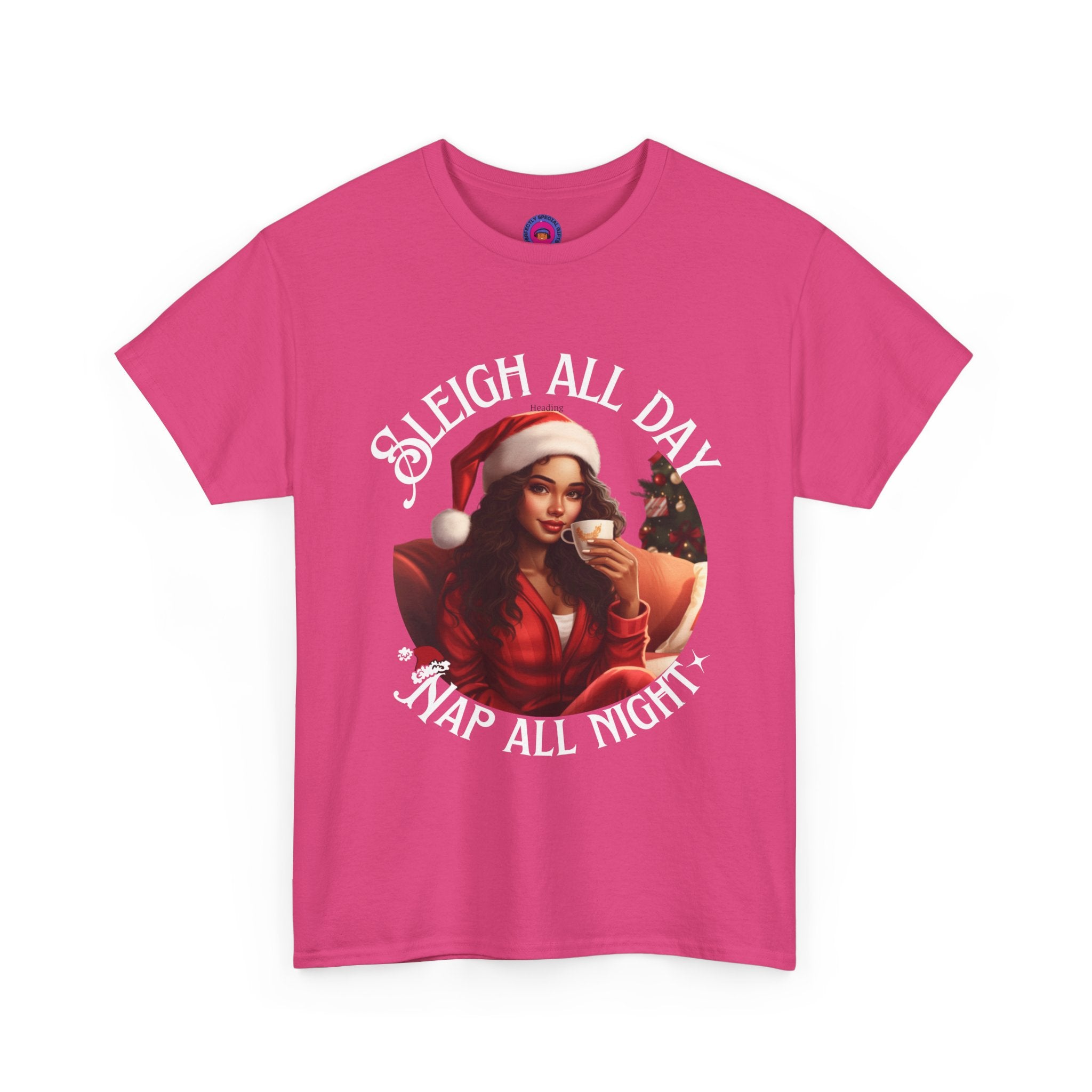 Sleigh All Day, Nap All Night™ Tee