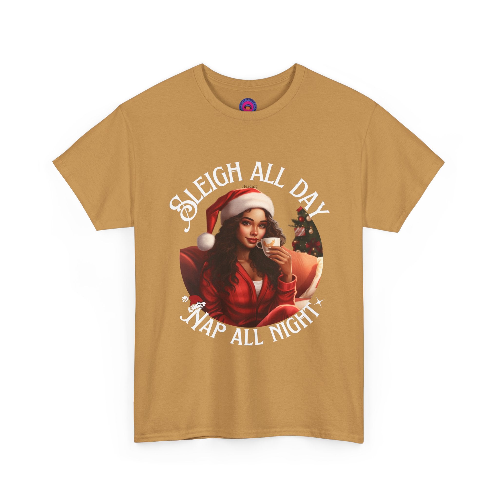 Sleigh All Day, Nap All Night™ Tee