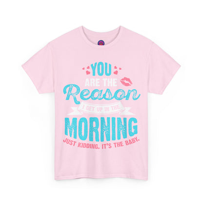 Funny T-Shirt for Moms & Caregivers – You’re the Reason I Get Up... Just Kidding