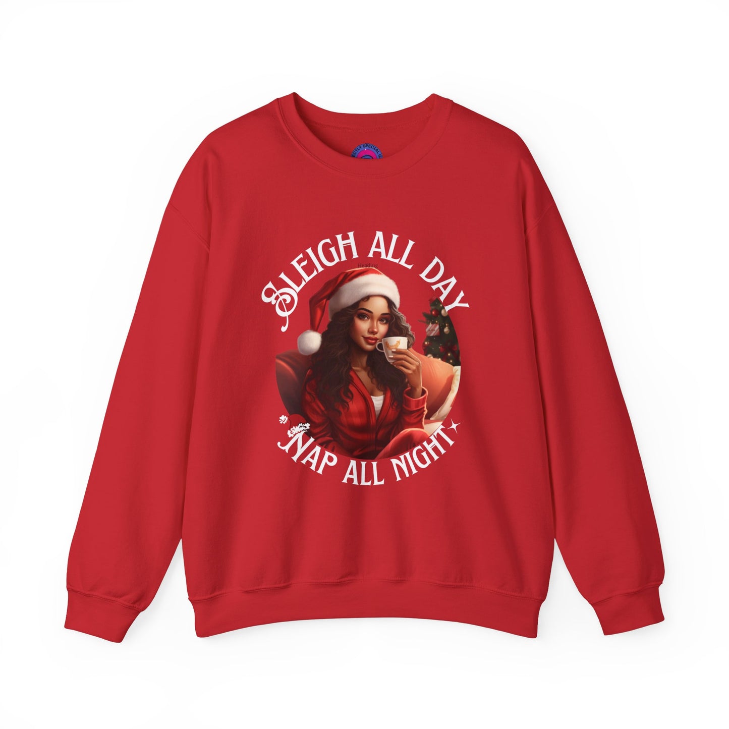 Sleigh All Day, Nap All Night Funny Christmas Sweatshirt for Moms & Caregivers