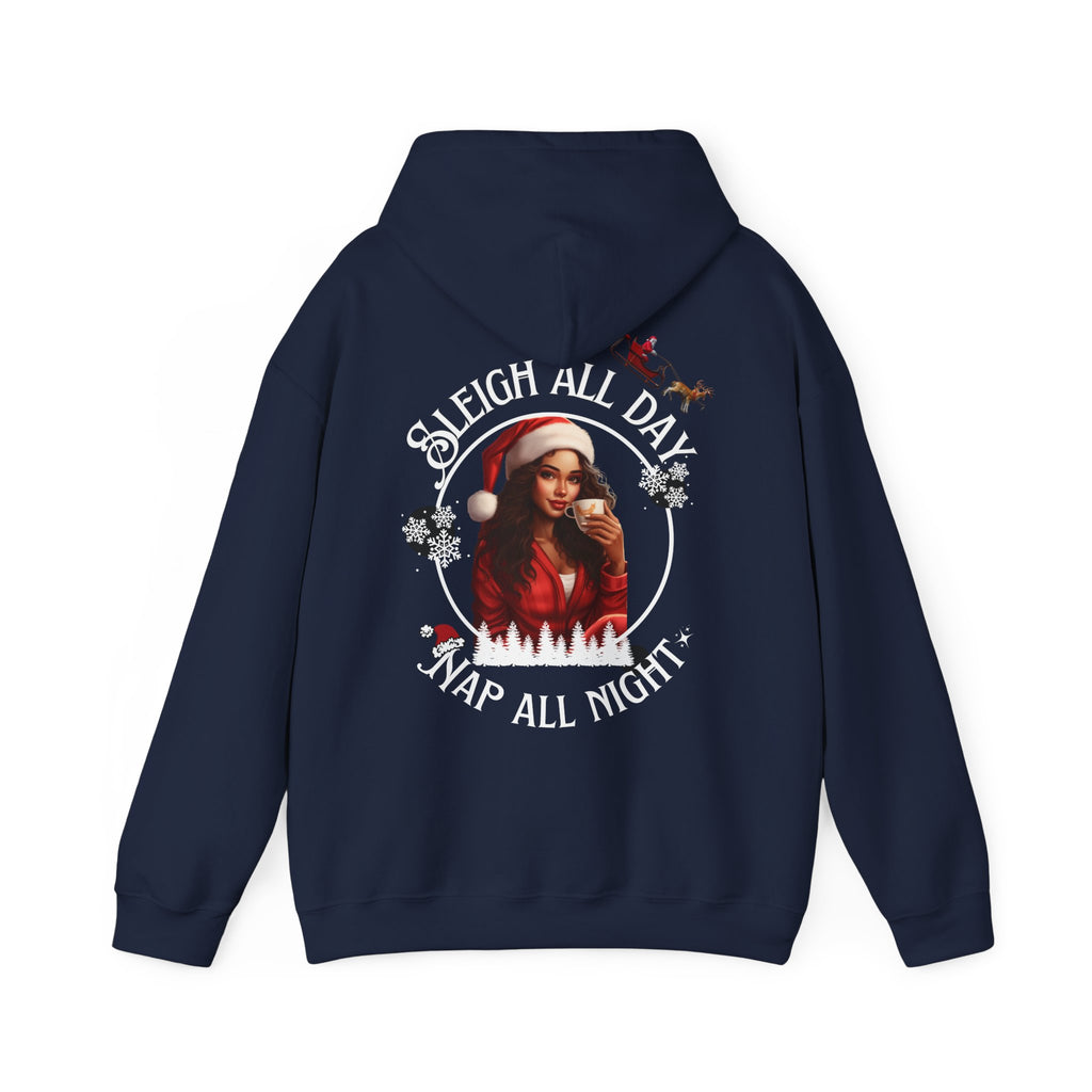 Sleigh All Day Nap All Night Hoodie – Funny Christmas Hoodie for Moms