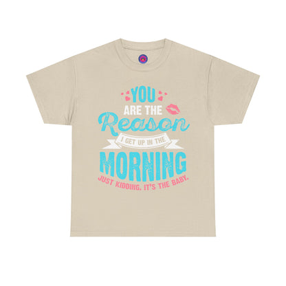 Funny T-Shirt for Moms & Caregivers – You’re the Reason I Get Up... Just Kidding