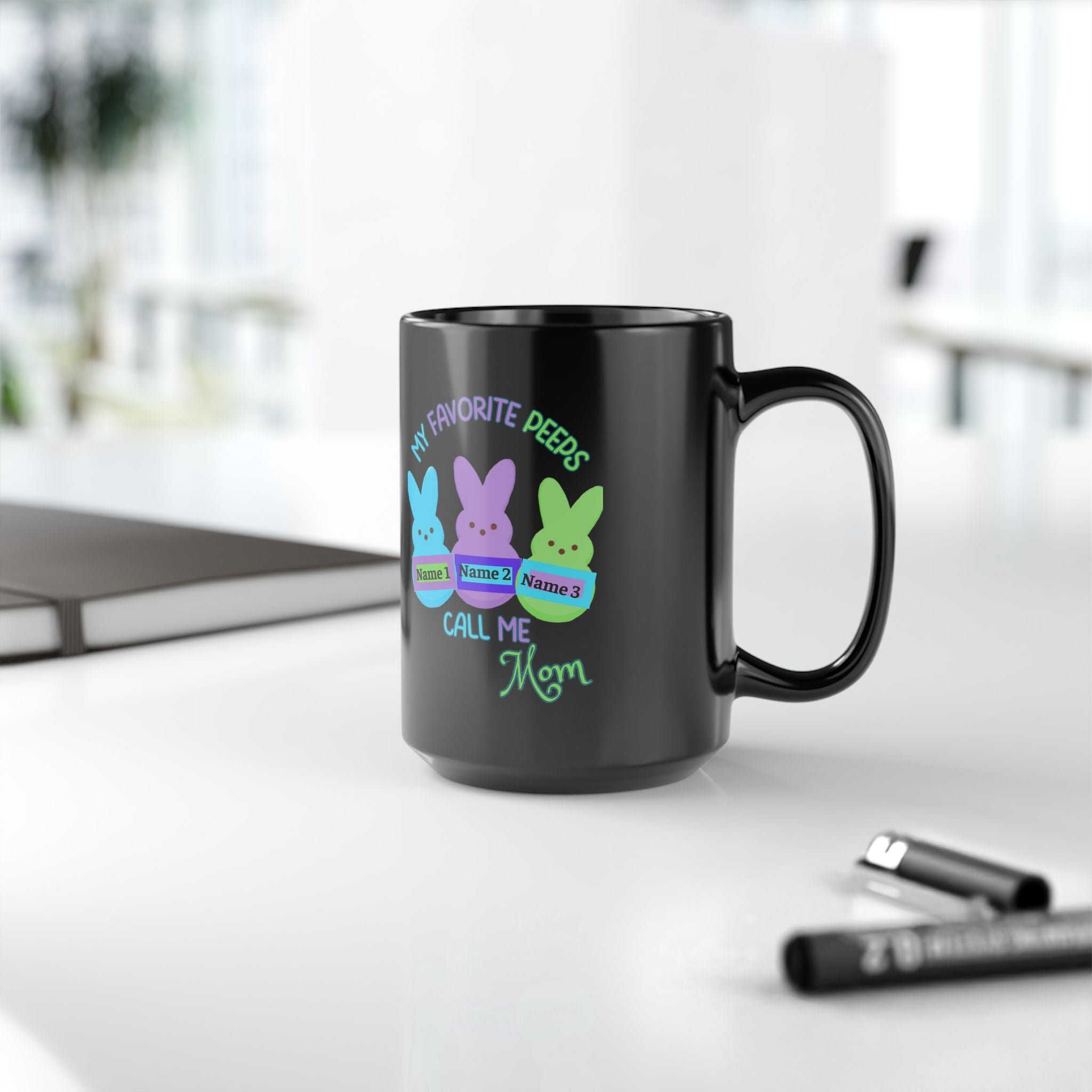 Easter Mug – My Favorite Peeps Call Me Mom | Personalized 11oz, 15oz Black Mug