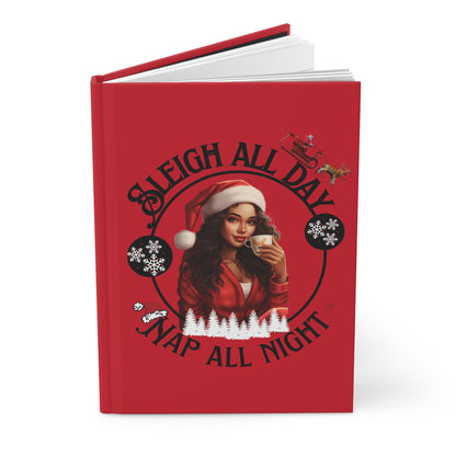 "Sleigh All Day, Nap All Night" Hardcover Journal Matte