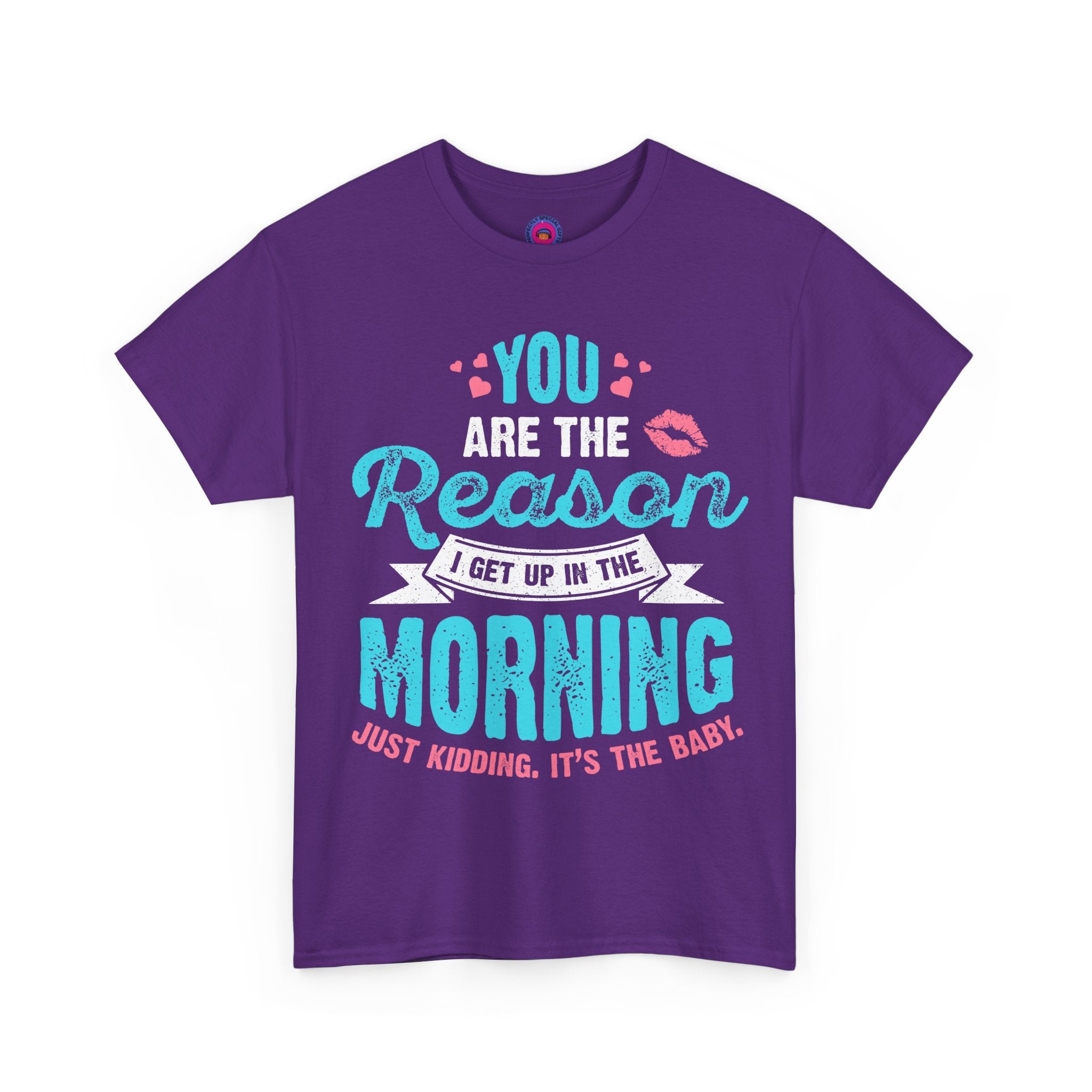 Funny T-Shirt for Moms & Caregivers – You’re the Reason I Get Up... Just Kidding