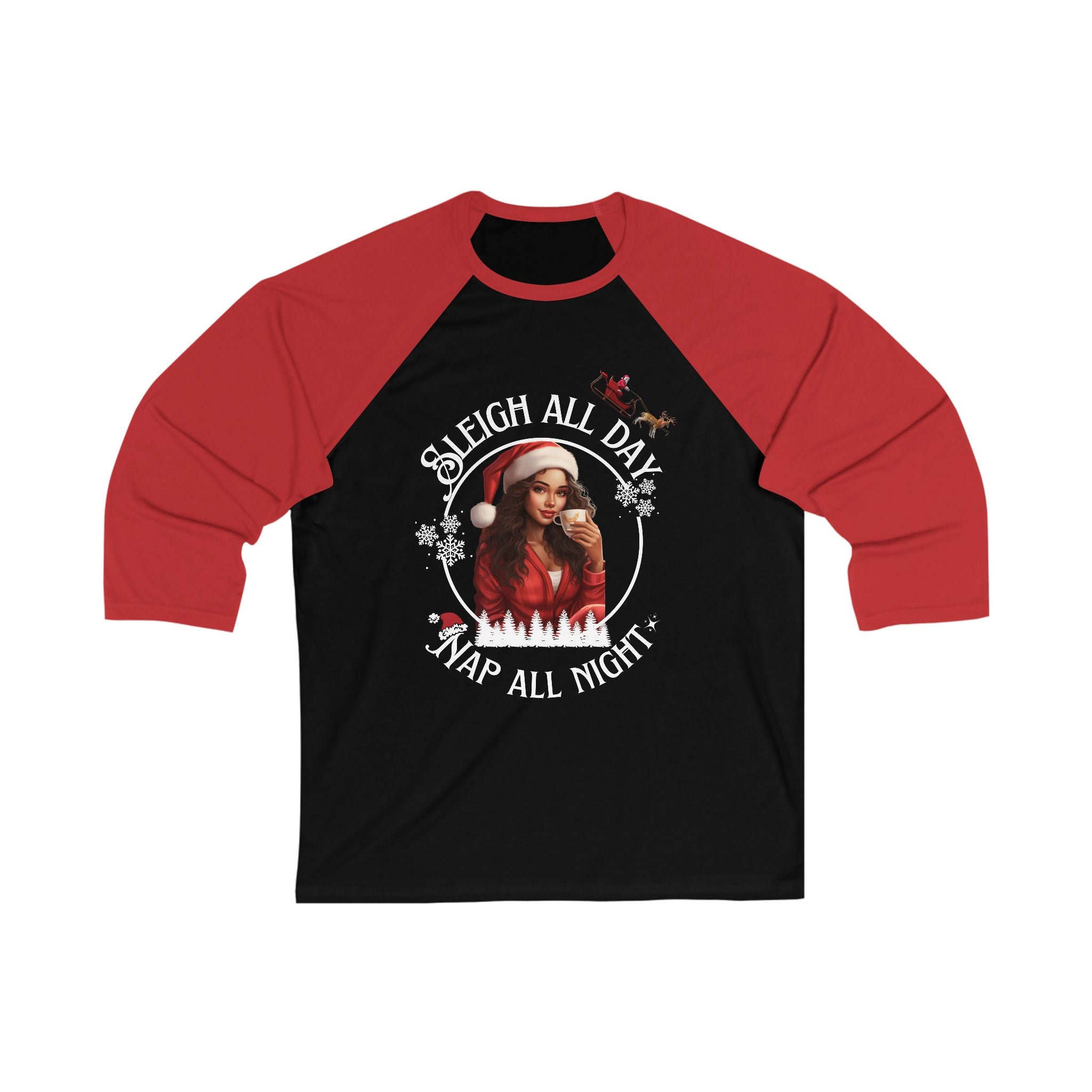 "Sleigh All Day, Nap All Night" Unisex 3\4 Sleeve Baseball Tee