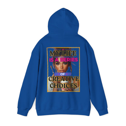 Creative Choices Hoodie – My Life Is a Series of Creative Choices (Art Edition)