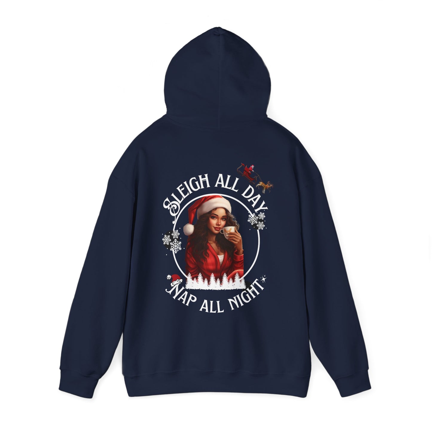 Sleigh All Day Nap All Night Hoodie – Funny Christmas Hoodie for Moms