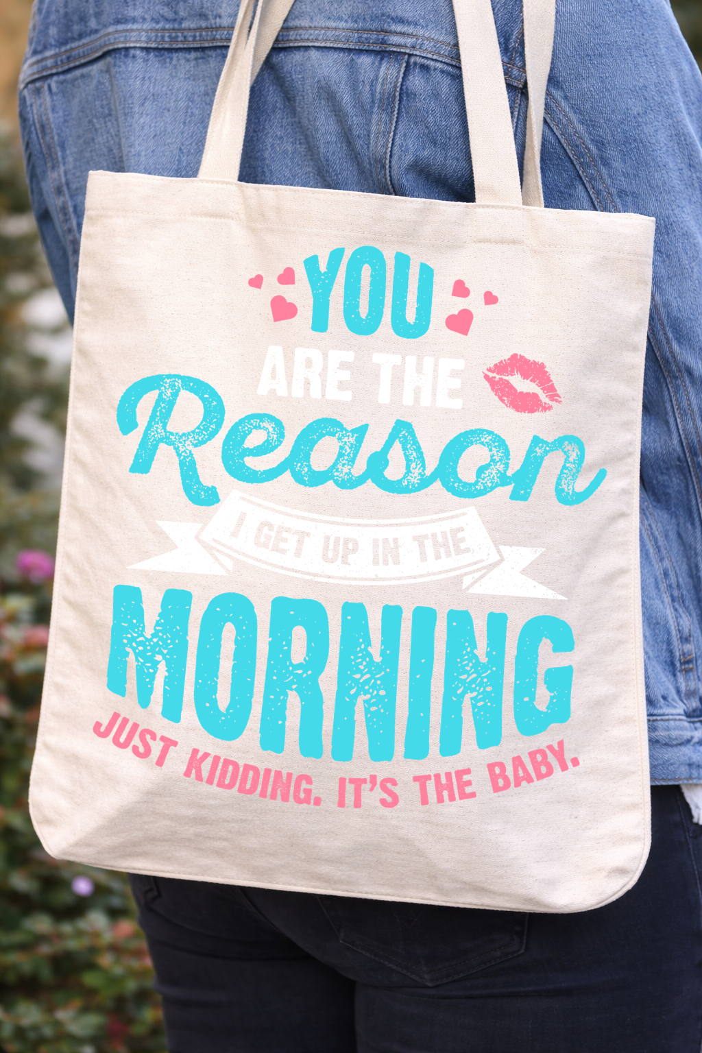 “You Are the Reason… Just Kidding, It’s the Baby” - Tote Bag