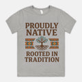 Proudly Native, Rooted In Tradition Unisex Tee