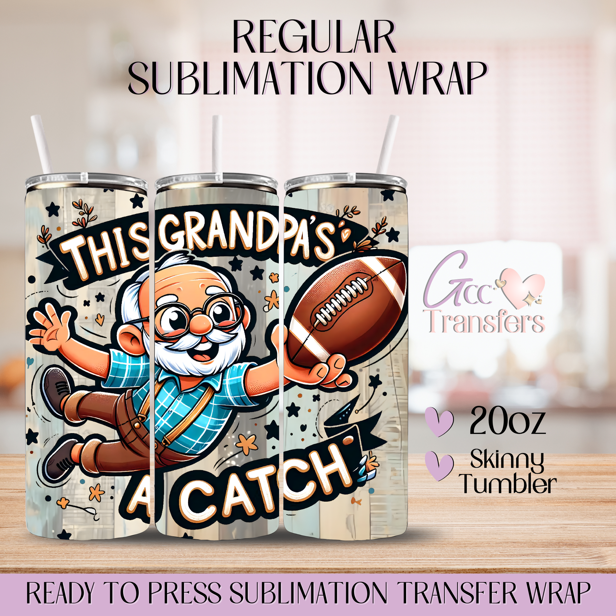 Grandpa's Catching Football Ball - Ready to press 20oz Regular Sublimation Wrap